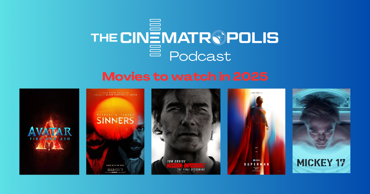 Cinema Sneak Peek: New Movies to Watch in 2025 - The Cinematic Schematic